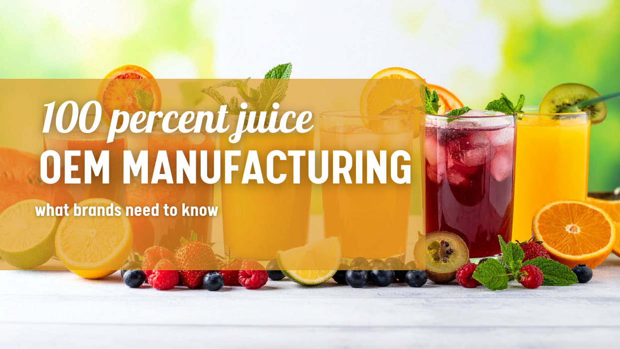 100 percent juice OEM manufacturing