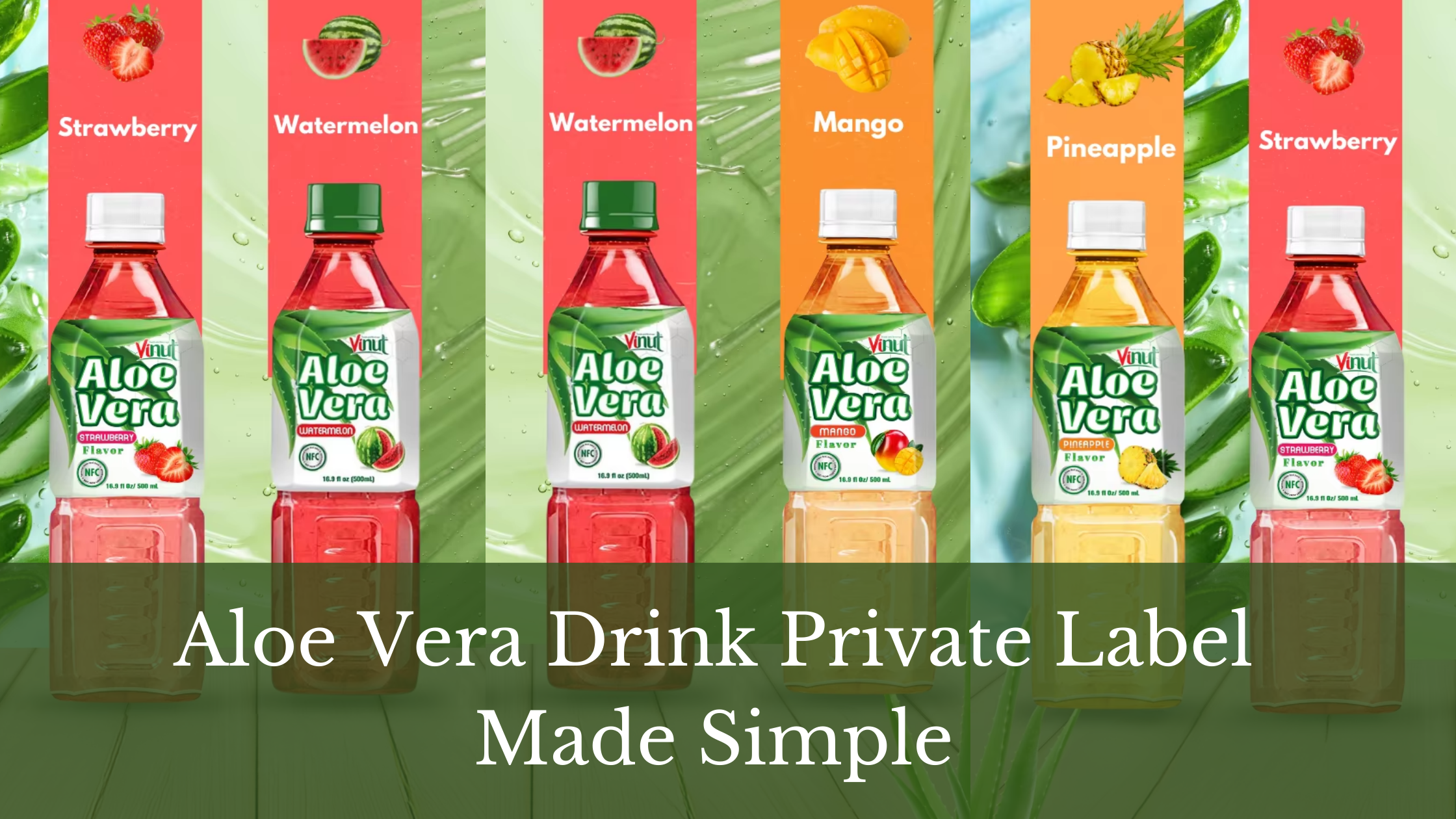 Aloe Vera Drink Private Label Made Simple